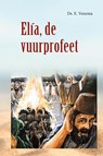 Elia, de vuurprofeet - E. Venema - 9789461152855