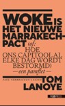 Woke is het nieuwe Marrakech-pact - Tom Lanoye - 9789461175144