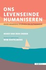 Ons levenseinde humaniseren - Hugo Van den Enden ; Wim Distelmans - 9789461175199