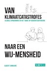 Van klimaatcatastrofes naar een wij-Mensheid - Albert Comhaire - 9789461175816