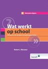 Wat werkt op school - Robert J. Marzano - 9789461181893