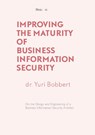 Improving the Maturity of Business Information Security - Yuri Bobbert - 9789461263223