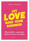 Let love rule your business - Rob Coolen - 9789461265869