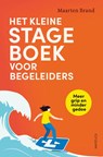 Het kleine stageboek voor begeleiders - Maarten Brand - 9789461266989