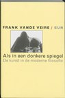 Als in een donkere spiegel - Frank vande Veire - 9789461270481