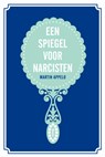 Een spiegel voor narcisten - Martin Appelo - 9789461274175