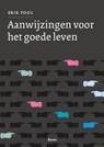 Aanwijzingen voor het goede leven - Erik Pool - 9789461275448