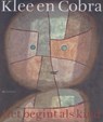 Klee en Cobra - Michael Baumgartner; Kirsten Degel; Jonathan Fineberg; Hanne Nielsen; Osamu Okuda; Willemijn Stokvis; Katja Weitering - 9789461300430