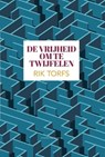 De vrijheid om te twijfelen - Rik Torfs - 9789461314444