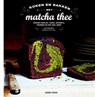 Koken en bakken met matcha thee - Lene Knudsen - 9789461431134