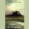 Ûnder de Seespegel - Durk van der Ploeg - 9789461495266