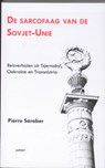 De sarcofaag van de Sovjet-Unie - Pierre Saraber - 9789461530691