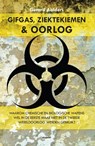 Gifgas, ziektekiemen en oorlog - Gerard Aalders - 9789461535580