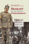 Brabant en de Eerste Wereldoorlog - Henk van der Linden ; Pauline Onderwater ; Tom Sas - 9789461536570