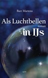 Als luchtbellen in ijs - Bart Martens - 9789461538376