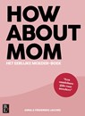 How About Mom - Anna Jacobs ; Frederieke Jacobs - 9789461562593