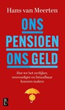 Ons Pensioen, ons geld - Hans van Meerten - 9789461563477