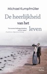 De heerlijkheid van het leven - Michael Kumpfmuller - 9789461642103