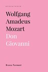 Wolfgang Amadeus Mozart. Don Giovanni - Bruno Forment - 9789461667069