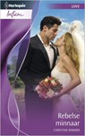 Rebelse minnaar - Christine Rimmer - 9789461702401