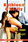 Vrij, single en verliefd! - Kathleen O¿Reilly - 9789461703545