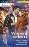 veroverd met kerst - Sharon Kendrick ; Kate Hoffmann ; Meredith Webber - 9789461704146