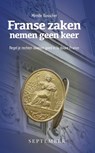 Franse zaken nemen geen keer - Mireille Bosscher - 9789461852588
