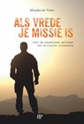 Als vrede je missie is - Mineke de Vries - 9789461852830