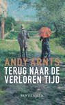 Terug naar de verloren tijd - Andy Arnts - 9789461852953