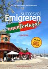 Succesvol emigreren naar Portugal - Eric Jan van Dorp ; Karin Wouters - 9789461853585
