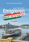 Succesvol emigreren naar Hongarije 2024/2025 Handboek - Eric Jan van Dorp ; Karin Wouters - 9789461853608