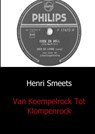 Van koempelrock tot klompenrock - Henri Smeets - 9789461930576