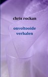 Onvoltooide Verhalen - Chris Rockan - 9789461930743