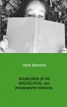 Doubleren op de basisschool - Henk Boonstra - 9789461930910