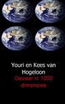 Gevaar in 1000 dimensies - Youri van Hogeloon ; Kees van Hogeloon - 9789461931245