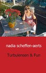 Turbulensen en fun - Nadia Scheffen - Aerts - 9789461932099