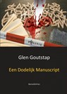 Een dodelijk manuscript - Glen Goutstap - 9789461932358