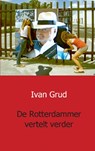 De Rotterdammer vertelt verder - Ivan Grud - 9789461933249