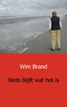 Niets blijft wat het is - Wim Brand - 9789461933331