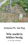 Wie zoekt is lekker bezig - Antoine Ph. De Rop - 9789461934741