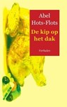 De kip op het dak - Abel Hots-Flots - 9789461935991