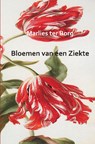 Bloemen van een Ziekte - Marlies ter Borg - 9789461936356