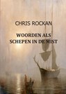 Woorden als schepen in de mist - Chris Rockan - 9789461938305