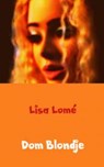 Dom Blondje - Lisa Lomé - 9789461939630