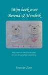 Mijn boek over Berend en Hendrik - Feemke Zoet - 9789462030183