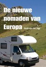 De nieuwe nomaden van Europa - Henk van der Jagt - 9789462037892