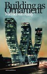 Building as ornament - Michiel van Raaij - 9789462080775