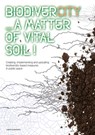 BiodiverCITY. A Matter of Vital Soil! - Joyce van den Berg ; Michael Stech ; Renée Zijlmans ; Johan van Zoet ; Gerard Korthals ; Hans van der Made ; Vincent Merckx ; Sylvia Mota De Oliviera ; Jorinde Nuytinck ; Ingrid Oosterheerd ; Marco Roos ; Menno Schilthuizen - 9789462086562