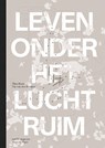 Leven onder het luchtruim - Theo Baart ; Tijs van den Boomen - 9789462088436