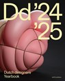 Dutch Designers Yearbook 2024 / 2025 - Barbara Van Santen ; Sophie Tijssen ; Pao Lien Djie ; Diana Janssen ; Jean-Louis Goossens ; Rita Van Hattum ; Madeleine Van Lennep - 9789462088818